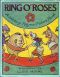 [Gutenberg 20652] • Ring O' Roses: A Nursery Rhyme Picture Book